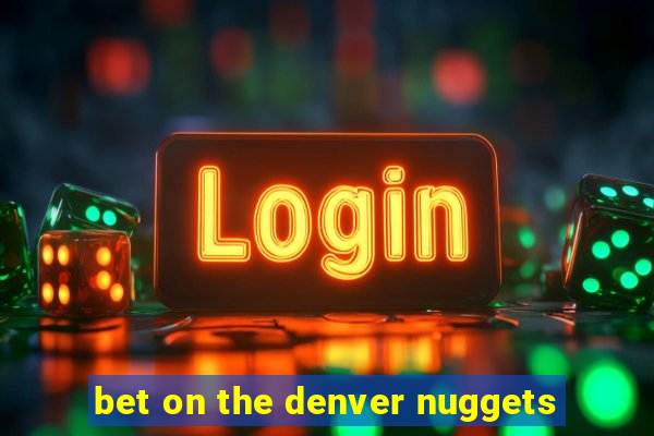 bet on the denver nuggets